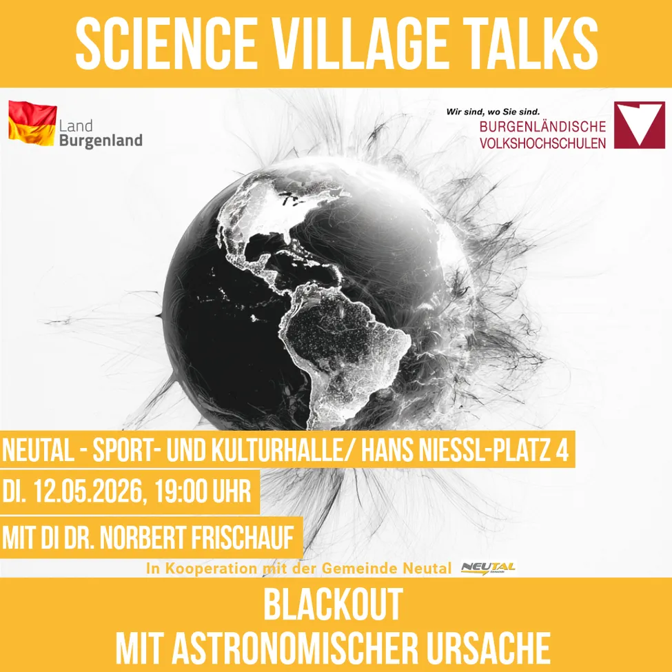 Plakat für die Science Village Talks Veranstaltung in der Neutral Sport- und Kulturhalle. Zeigt einen Globus mit Blackout-Thema. Geplant für den 12. Mai 2026 um 19:00 Uhr. Gehostet von Dr. Norbert Frischauf.