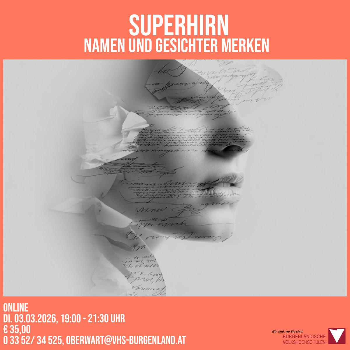 Eine Online-Veranstaltung mit dem Titel 'Superhirn' befasst sich mit dem Erkennen von Namen und Gesichtern. Das Ereignis ist für den 3. März 2026 von 19:00 bis 21:30 Uhr geplant. Die Kosten betragen 35. Die Kontakt-E-Mail-Adresse lautet oberwart@vhs-burgenland.at.