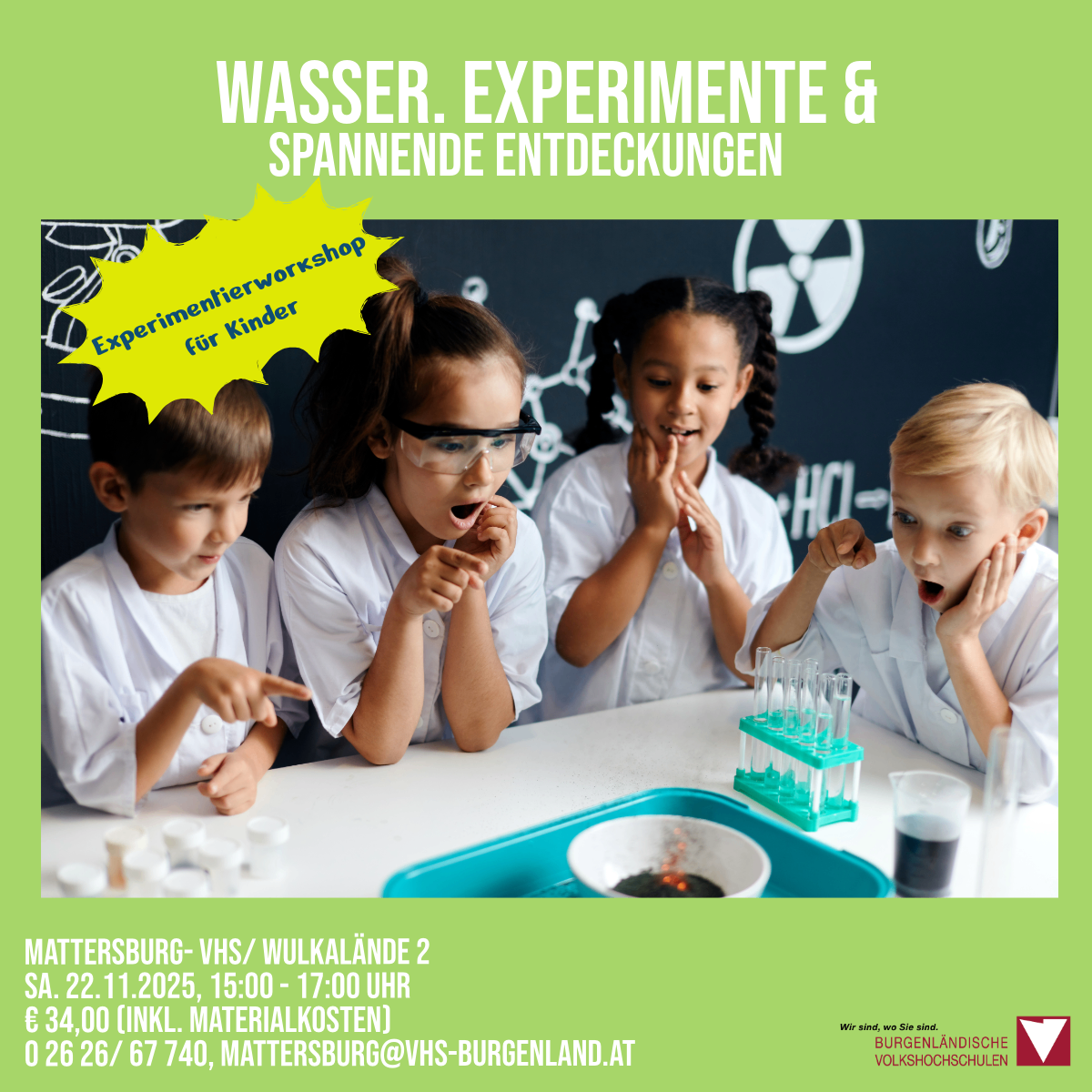 Plakat für ein Experimentierworkshop für Kinder mit einer Gruppe von Kindern, die Experimente durchführen. Datum und Uhrzeit: Samstag, 22. November 2025, 15:00-17:00. Ort: Mattersburg-VHS/Wulkalände 2. Kosten: € 34,00 (inkl. Materialkosten).