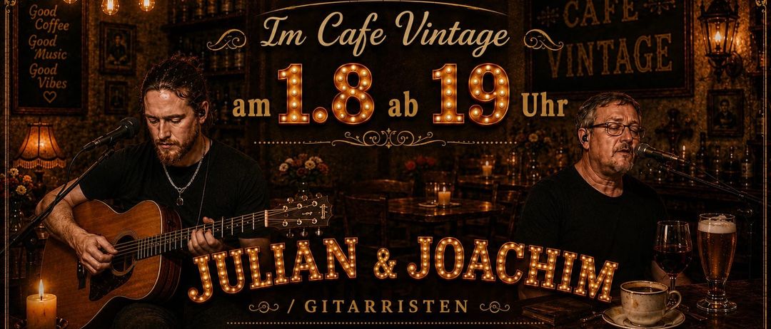 Werbeposter für Live-Musik im Cafe Vintage mit Julian und Joachim, Gitarristen, am 18. August ab 19 Uhr. Das Bild zeigt zwei Männer, die Gitarre spielen, in einem schwach beleuchteten Raum mit Kerzen und Flaschen im Hintergrund.