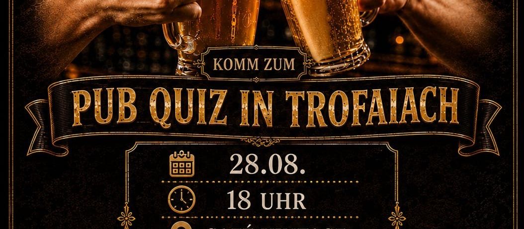 Plakat für ein Pub-Quiz-Event in Trofaiach, mit zwei Händen, die Biergläser halten. Das Event findet am 28. August um 18 Uhr im Cafe Vintage, Kehrgasse 41A, statt. Öffnungszeiten sind aufgeführt.