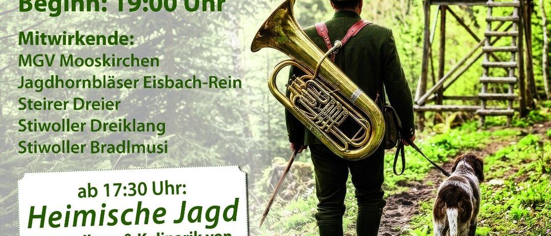 Ein Plakat für ein musikalisches Treffen am Freitag, 1. Mai, in der Sporthalle Stiwol. Beginn 19:00 Uhr. Mit MGV Mooskirchen und Jagdhornblaser Eisbach-Rein. Tickets bei 0664/6327322 und bei allen Musikern. VVK: 14 Euro, AK: 19 Euro. Kinder (bis 14 J.): 8 Euro.