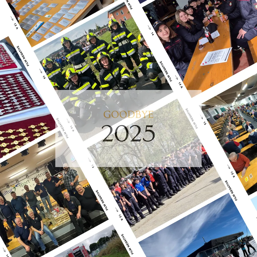Eine Collage von Bildern aus dem Jahr 2025 zeigt Feuerwehrleute, ein feierliches Treffen und ein Gruppenfoto. Das zentrale Bild zeigt 'Goodbye 2025'.
