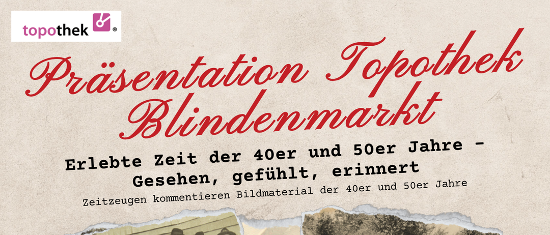 Ein Veranstaltungsplakat für 'Blindenmarkt' am 22. April 2026, um 19:00 Uhr. Enthält historische Bilder aus den 40er und 50er Jahren.
