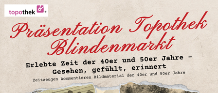 Ein Veranstaltungsplakat für 'Blindenmarkt' am 22. April 2026, um 19:00 Uhr. Enthält historische Bilder aus den 40er und 50er Jahren.