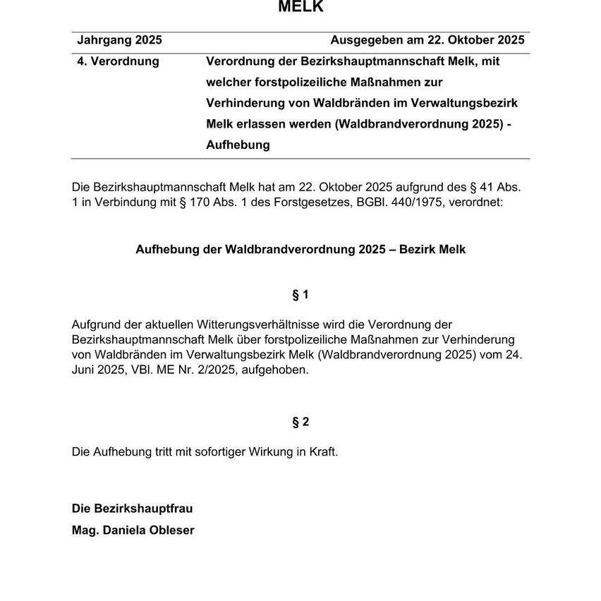 Dokument der Bezirkshauptmannschaft Melk, herausgegeben am 22. Oktober 2025, verkündet die Aufhebung der Waldbrandverordnung 2025 durch das Bezirksamt Melk. Sie tritt am 24. Juni 2025 in Kraft. Die Aufhebung tritt sofort in Kraft. Die Bezirkshauptmannschaft Melk ist von Daniela Obler unterzeichnet.