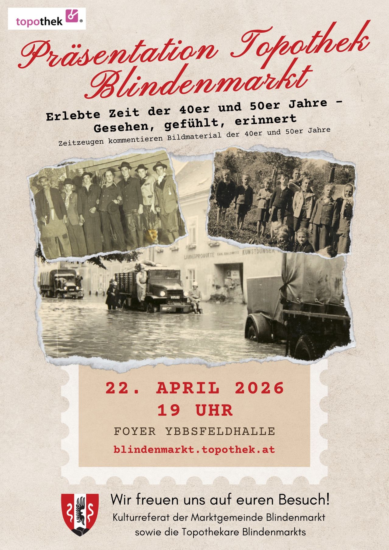 Plakat für die Veranstaltung 'Blindenmarkt' am 22. April 2026. Alte Fotos von Menschen und Fahrzeugen in einem überfluteten Bereich. Datum und Zeit: 22. April 2026, 19 Uhr. Ort: Foyer Ybbsfeldhalle. Webseite: blindenmarkt.topot.at.