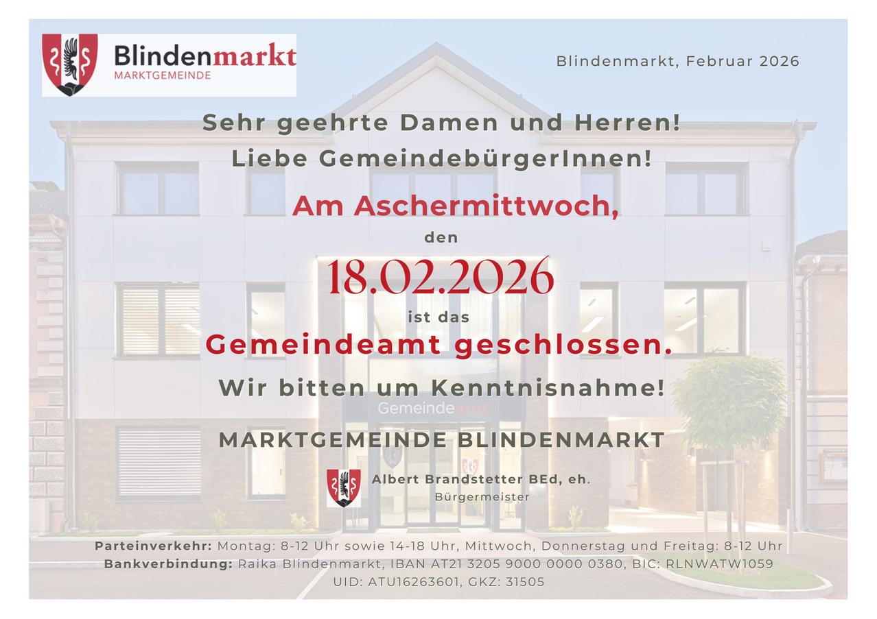 Werbeanzeige für ein geschlossenes Gemeindeamt am Aschermittwoch, 18. Februar 2026. Es bittet um Kontakt für Informationen. Öffnungszeiten sind Montag, Mittwoch, Donnerstag und Freitag von 8-12 Uhr und 14-18 Uhr. Kontakt Raika Blindenmarkt, IBAN AT21 3205 9000 0000 0380, BIC: RLNWATWW, UID: ATU6263601, GKV: 31505.