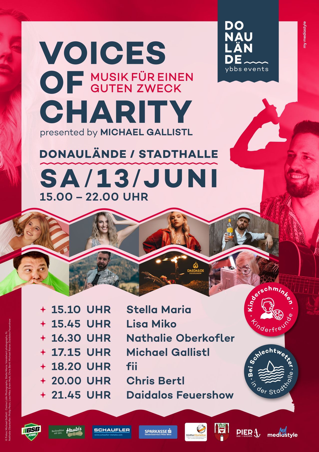 Charity-Musikveranstaltung am 13. Juni in Donauländer/Stadthalle. Präsentiert von Michael Gallistl. Im Programm stehen Auftritte von Stella Maria, Lisa Miko, Nathalie Oberkofer, Michael Gallistl, fii und Chris Bertl. Beginn um 15:10 Uhr, Ende um 22:00 Uhr.