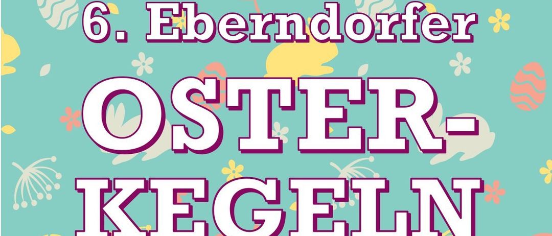 Plakat für die 6. Eberndorfer Oster-Kegeln-Veranstaltung am 11. April 2026. Die Veranstaltung findet von 13:00 bis 17:00 Uhr in den Stiftsgeländen Eberndorf statt. Es bietet Rasenbowling mit wertvollen Sachpreisen.