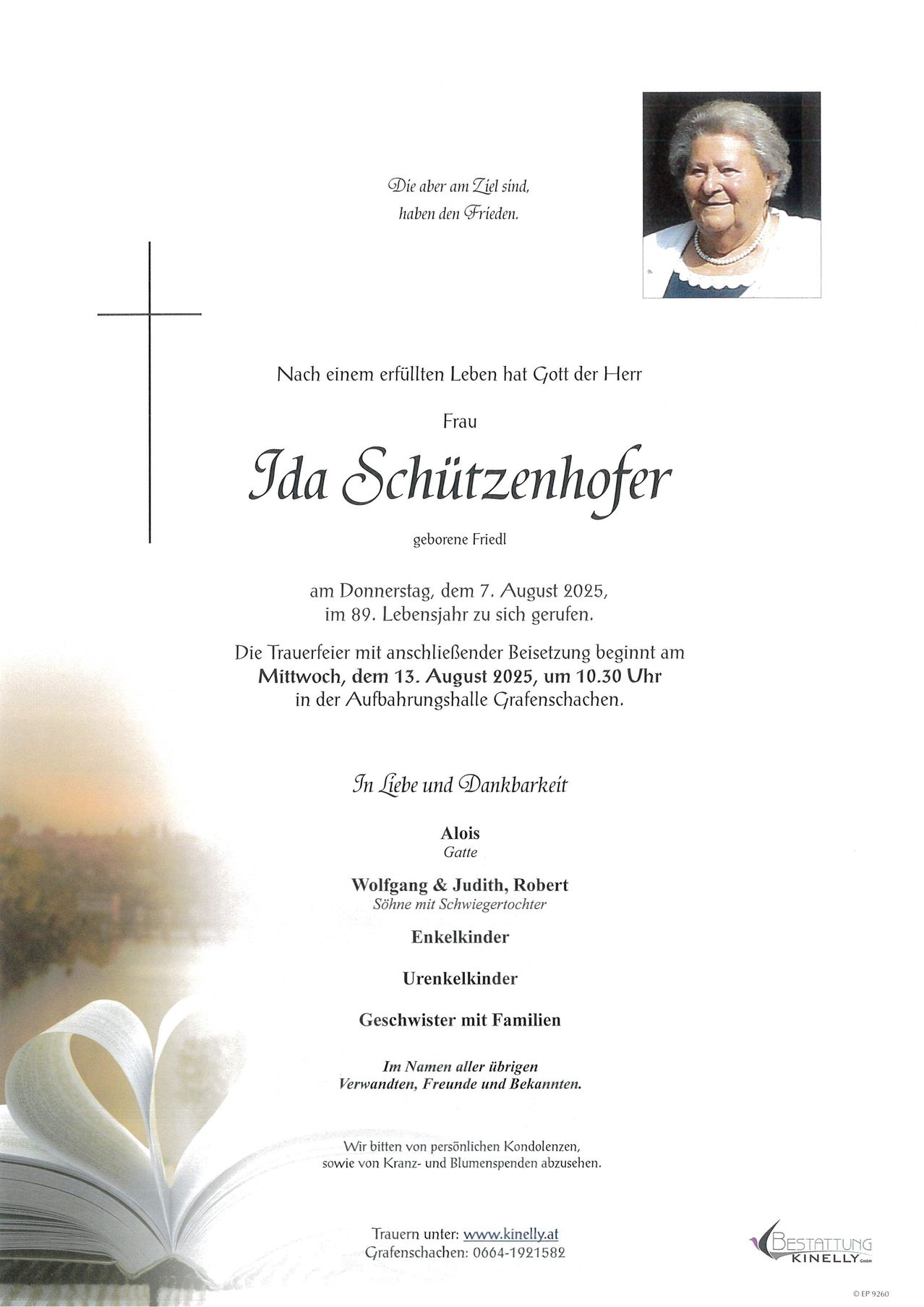 Ein Traueranzeige verkündet den Tod von Ida Schutzenhofer, geborene Friedl, am 7. August 2025 im Alter von 89 Jahren. Die Trauerfeier findet am 13. August 2025 um 10:30 Uhr in der Trauerhalle Grafenschachen statt. Ihre Familie umfasst ihren Sohn Alois, ihre Tochter Judith, ihren Schwiegersohn Robert, Enkelkinder und andere Verwandte.