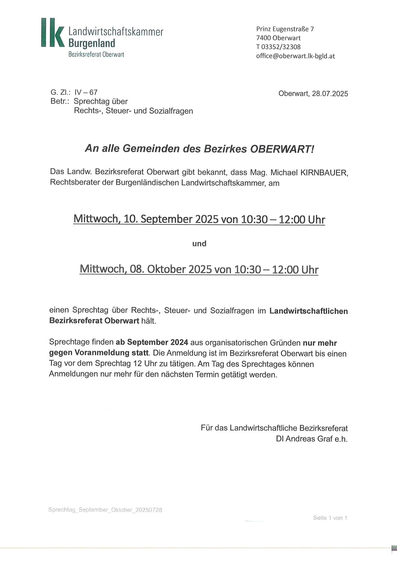 Oberwart, 28.07.2025 Betreff: Gespräch über Rechts-, Steuer- und Sozialfragen. Der Bezirksreferent Oberwart lädt alle Gemeinden des Bezirks ein. Mag. Michael Kirnbauer wird am 10. September und 8. Oktober 2025 von 10:30-12:00 Uhr moderieren. Die Anmeldung ist im Bezirksreferent Oberwart bis einen Tag vor dem Gespräch 12 Uhr tätlig.