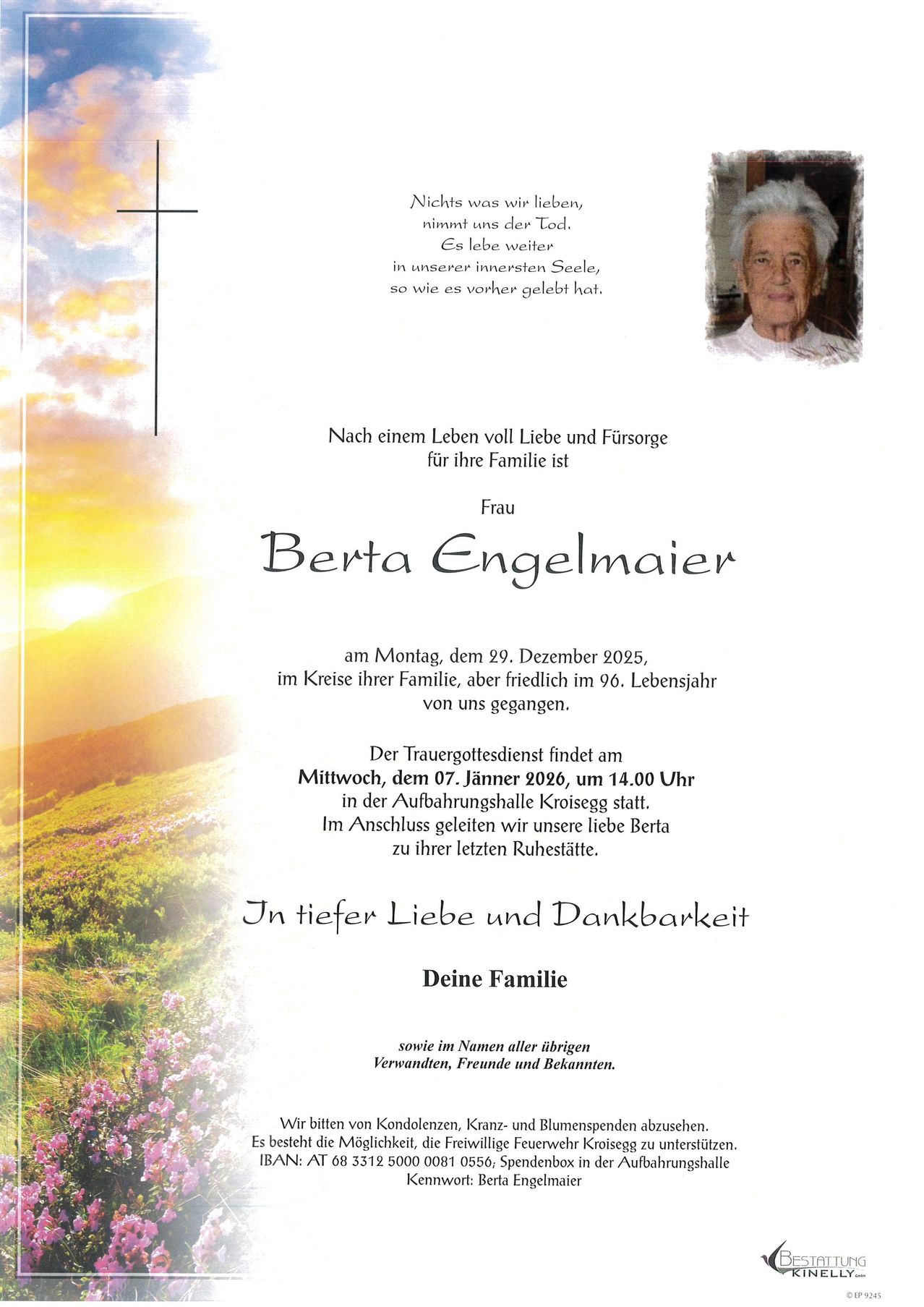 Ein Gedenkposter für Berta Engelmaier, die am 29. Dezember 2025 im Kreise ihrer Familie im Alter von 96 Jahren verstarb. Der Trauergottesdienst findet am 7. Januar 2026 um 14:00 Uhr in der Aufbahrungshalle Kroisegg statt. Die Familie verabschiedet sich liebevoll von Berta.