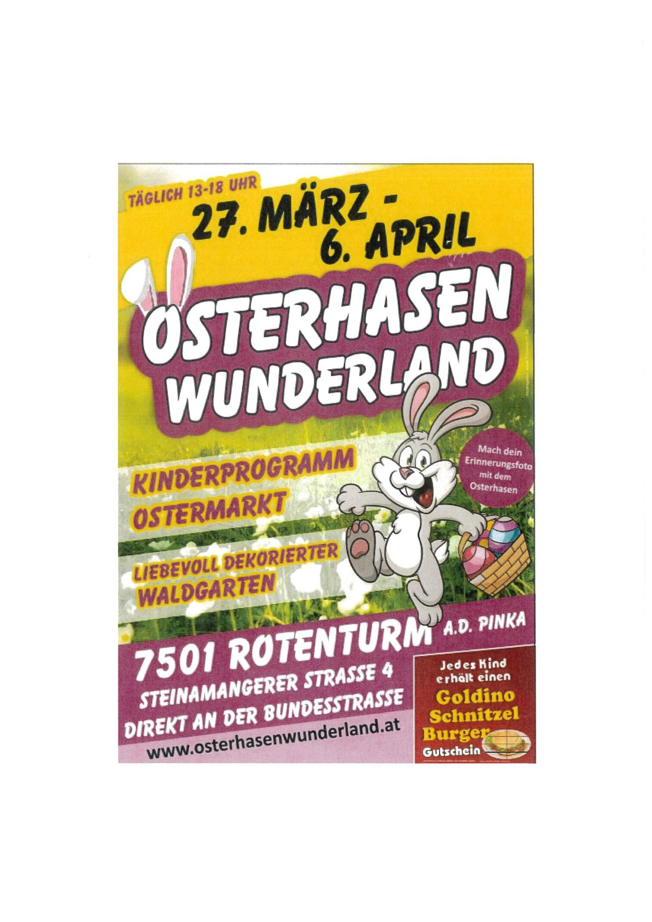 Plakat für Osterhasen-Wunderland-Veranstaltung, täglich von 13:00 bis 18:00 Uhr, mit einem Hasen, Kinderprogramm, Ostermarkt und dekoriertem Waldgarten. Ort: Steinamangener Strasse 4. Besuchen Sie www.osterhasenwunderland.at.