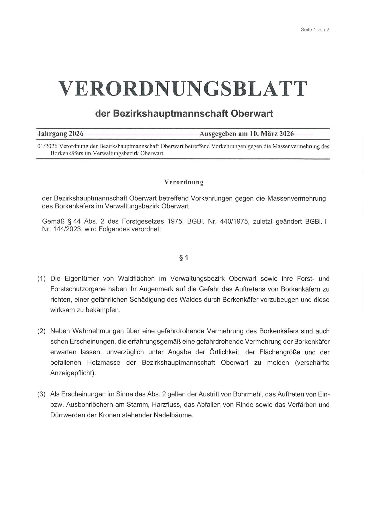 Eine Verordnung der Bezirkshauptmannschaft Oberwart betrifft Vorkehrungen gegen die Massenvermehrung des Borkenkäfers im Verwaltungsbezirk Oberwart, herausgegeben am 10. März 2026. Sie schreibt die Meldung von Beobachtungen über Borkenkäferaktivität vor, einschließlich Fluggebiete, Baumgröße und gefallener Holzmasse.