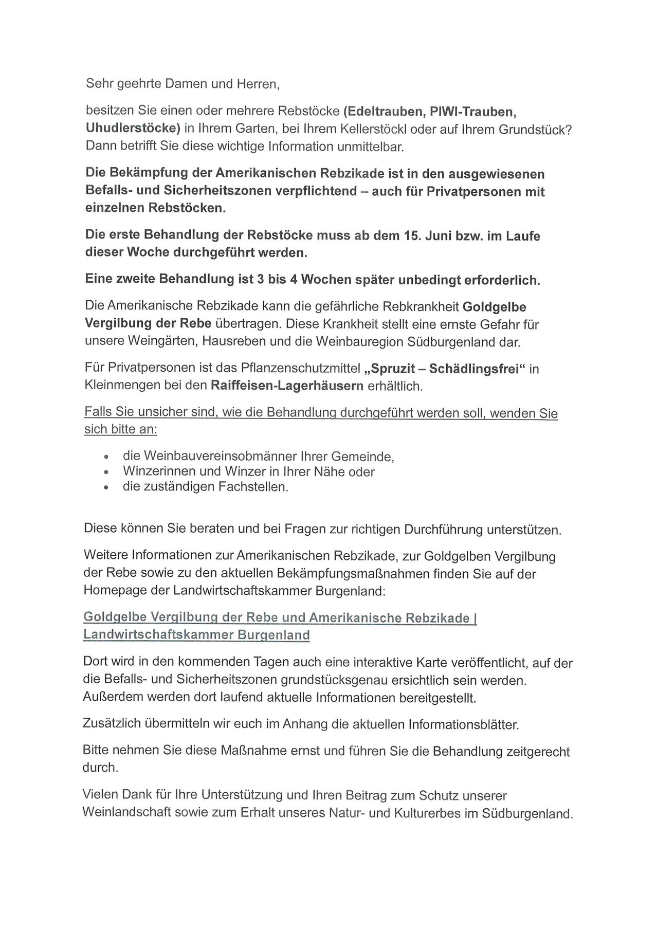 Die Bekämpfung der Amerikanischen Reblaus ist in den ausgewiesenen Befalls- und Sicherheitszonen verpflichtend - auch für Privatpersonen mit einzelnen Rebstöcken. Die erste Behandlung der Rebstöcke muss ab dem 15. Juni bzw. im Laufe dieser Woche durchgeführt werden. Eine zweite Behandlung ist 3 bis 4 Wochen später unbedingt erforderlich.