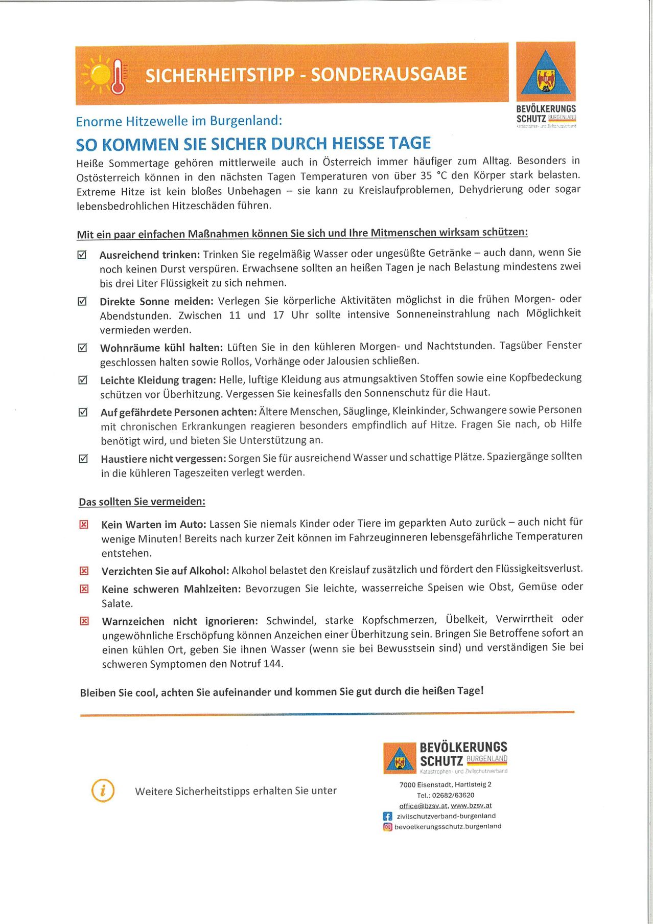 Das Dokument gibt Tipps zum sicheren Verbringen heißer Sommertage, betont ausreichendes Trinken, Vermeidung direkter Sonneneinstrahlung, Kühlung und Überwachung gefährdeter Personen. Es warnt vor dem Zurücklassen von Tieren oder Kindern in Autos, Alkoholkonsum, schweren Mahlzeiten und Ignorieren von Hitzesymptomen. Es rät, kühl zu bleiben, aufeinander zu achten und im Notfall Rettungsdienste zu kontaktieren.