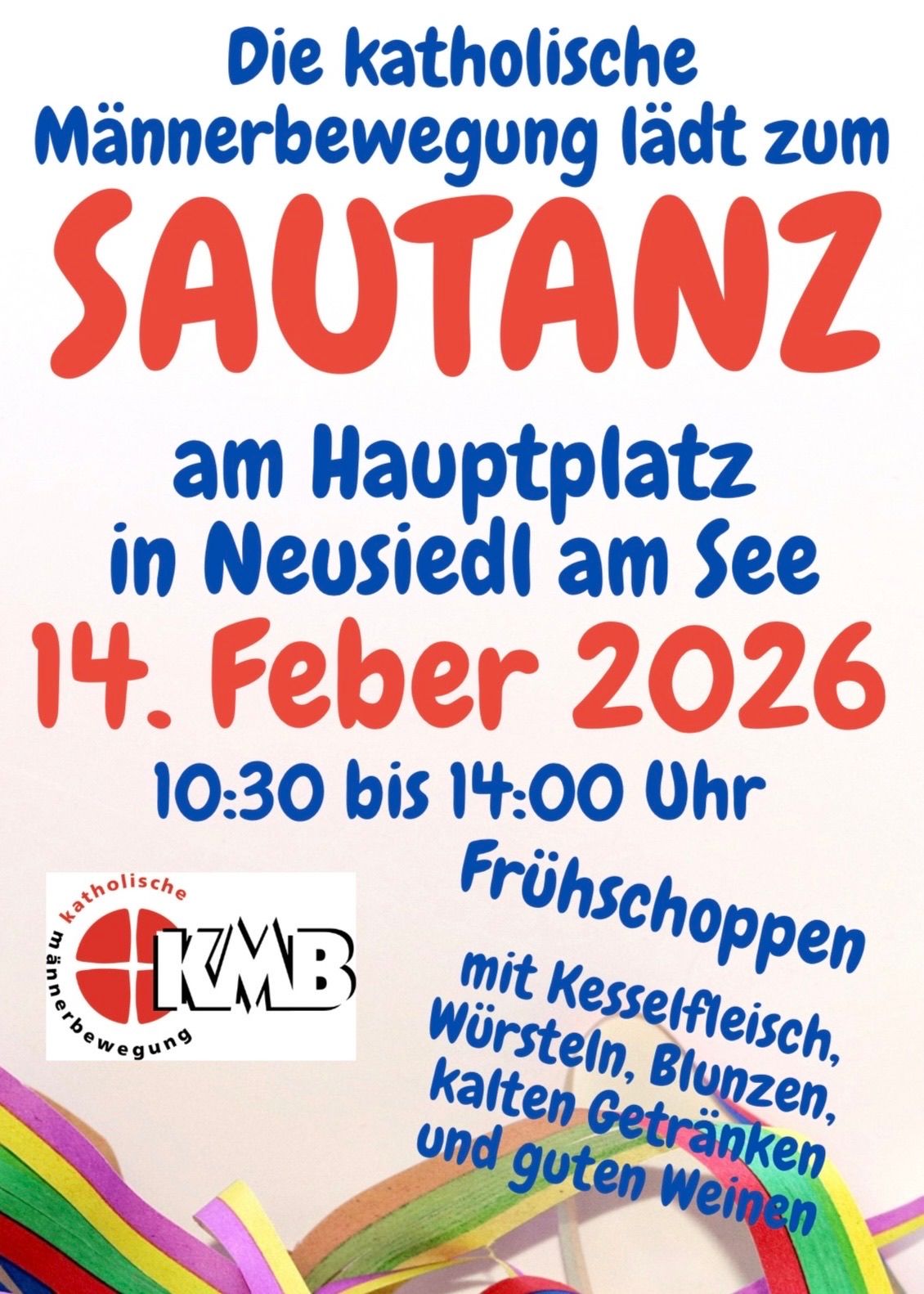 Eine Veranstaltung namens Sautanz findet am Hauptplatz in Neusiedl am See am 14. Februar 2026 von 10:30 bis 14:00 Uhr statt. Es gibt Würste, Speck, Aufschnitt und Glühwein.