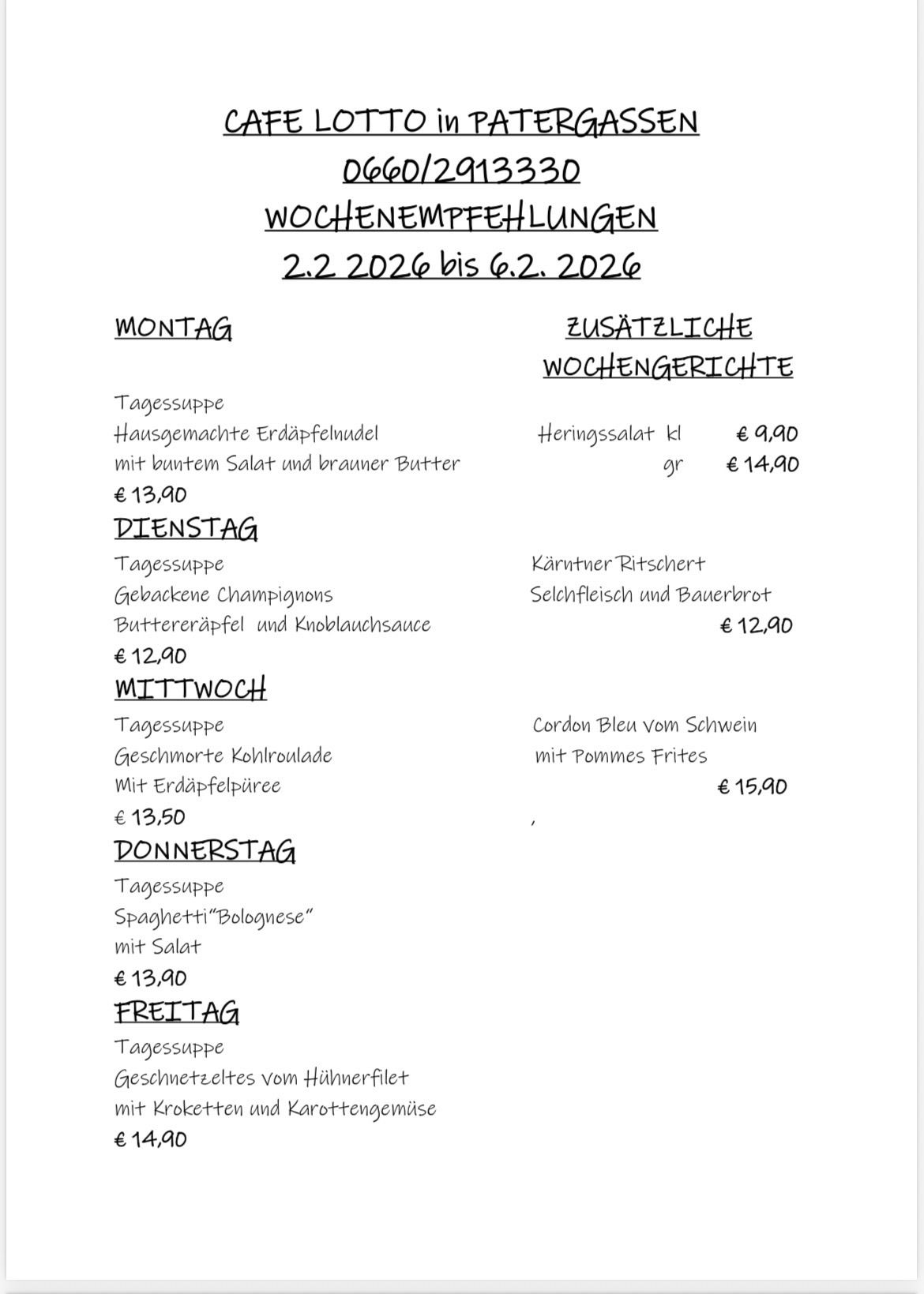 Wochenessoptionen vom 2. Februar 2026 bis 6. Februar 2026. Montag: hausgemachte Fleischbällchen mit Salat und Butter, 13,90 €. Dienstag: gebackene Champignons mit Wildschwein und Specksauce, 12,90 €. Mittwoch: Cordon Bleu vom Schwein mit Pommes Frites, 15,90 €. Donnerstag: Spaghetti Bolognese mit Salat, 13,90 €. Freitag: geschnittenes Truthahnfleisch mit Garnelen und Karottengemüse, 13,90 €. Zusätzliche Wochengerichte: Heringssalat, 9,90 €.