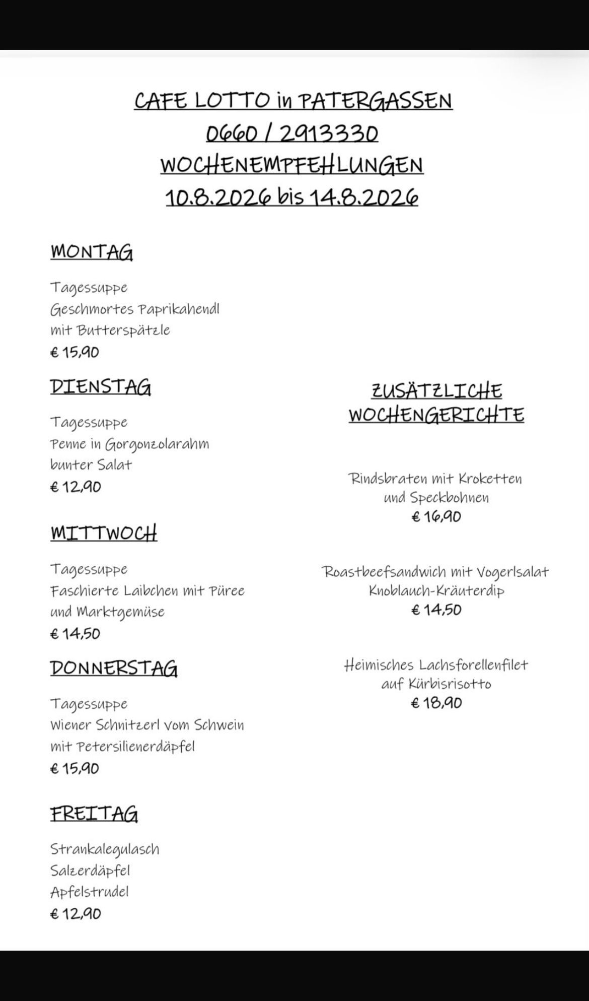 Wöchenliche Speisekarte mit Preisen für Montag bis Donnerstag. Montag: Geräuchertes Paprikahähnchen mit Buttersoße, €15,90. Dienstag: Gorgonzola-Penne mit buntem Salat, €12,90. Mittwoch: Roastbeef-Sandwich mit Vogelaugenchili und Marktgemüse, €14,50. Donnerstag: Wiener Schnitzel vom Schwein mit Petersilienerdäpfeln, €15,90. Zusätzliche Wochengerichte: Rindsbraten mit Kapern und Kartoffeln, €16,90.