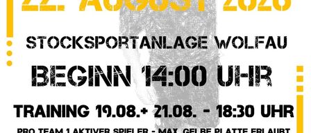 Plakat für ESV Wolfau-Veranstaltung am 22. August 2026, Beginn um 14:00 Uhr in der Stocksportanlage Wolfau. Trainingseinheiten am 19. und 21. August bis 18:30 Uhr. Pro-Team mit 1 aktiven Spieler, gelbe Platte erlaubt, kein Plattenwechsel während des Spiels. Anmeldungen vor Ort oder bei Mario Koller. Anmeldeschluss: 21.08.
