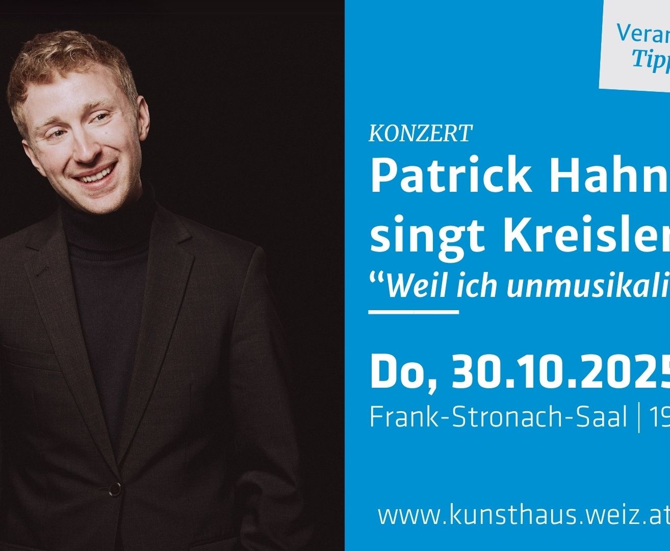 Ein lächelnder Mann in einem schwarzen Anzug ist auf einem blauen Hintergrund abgebildet. Der Text 'KONZERT' und 'Patrick Ha singt Kreis Weil ich unmus' wird angezeigt. Das Datum 'Do, 30.10.20' und eine Website 'www.kunsthaus.we' sind ebenfalls zu sehen.