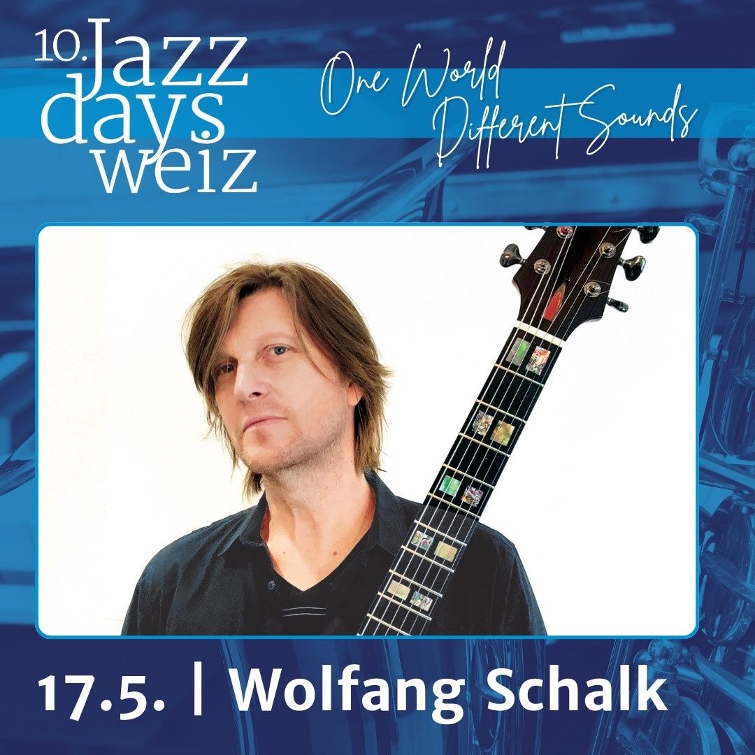 Ein Plakat für die 10. Jazz Days Weiz Veranstaltung mit Wolfgang Schalk und einer Gitarre. Die Veranstaltung ist am 17. Mai.