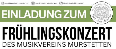 Frühlingskonzert des Musikvereins Murstetten mit Beteiligung der Blasinstrumentenklasse und des Jugendorchesters. Samstag, 30. Mai um 17:00 Uhr im Gemeindesaal Perschling. Bei schlechtem Wetter findet das Konzert im Turnsaal der VS Perschling statt. Eintritt frei – freiwillige Spenden erwünscht. Für Speisen und Getränke ist gesorgt.