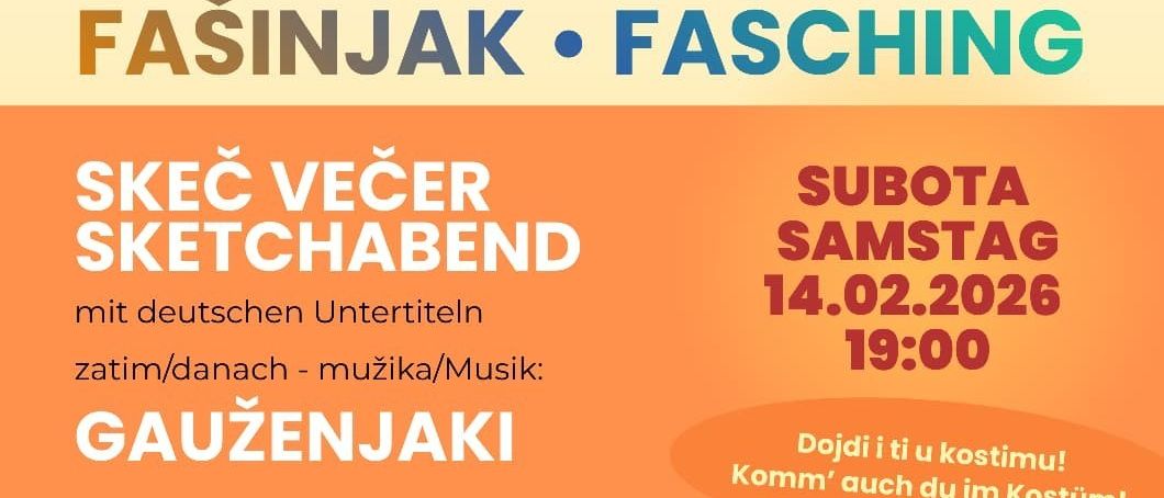 Plakat für die Fasinjak-Fasching-Veranstaltung. Termine: 14. Februar 2026, 19:00, und 15. Februar 2026, 14:00. Deutsche und kroatische Sprache verwendet. Mit Sketchabend, Musik und Kostümen. Veranstaltet von Kazališno Društvo Dugava und Theaterverein Regenbogen.