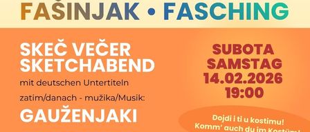 Plakat für die Fasinjak-Fasching-Veranstaltung. Termine: 14. Februar 2026, 19:00, und 15. Februar 2026, 14:00. Deutsche und kroatische Sprache verwendet. Mit Sketchabend, Musik und Kostümen. Veranstaltet von Kazališno Društvo Dugava und Theaterverein Regenbogen.