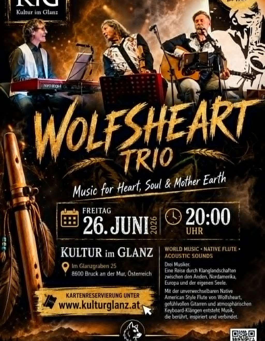 Wolfsheart Trio spielt Musik für Herz, Seele und Mutter Erde. Das Konzert findet am Freitag, den 26. Juni 2026, um 20:00 Uhr in Kultur im Glanz, Im Glanzggraben 25, 8600 Bruck an der Mur, Österreich, statt. Die Veranstaltung bietet Weltmusik und akustische Klänge.