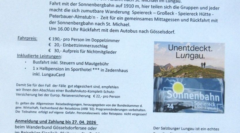 Die Wandergruppe fährt von Gosselfdorf-Brunnen um 7:00 Uhr ab und kommt an der Wörtherseeautobahn Spittal-Katschberghöhe an. Der Bus fährt mit der 1. und 2. Gruppe zum Aineck und Köbelbachalm, wo die Wanderung beginnt. Danach fährt der Bus mit der gefühlvollen Gruppe nach St. Michael für einen 3-tägigen Aufenthalt. Nach dem Einchecken im Hotel treffen sich alle Teilnehmer in St. Michael.