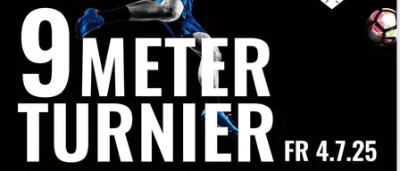 Ein Plakat für ein Fußballereignis zeigt einen Spieler, der einen Ball tritt. Es steht '9 Meter Turnier', mit einer Startzeit von 19:00. Das Spiel ist 4+1, und die Eintrittsgebühr beträgt 25 €. Getränkegutscheine sind für 100 € erhältlich.