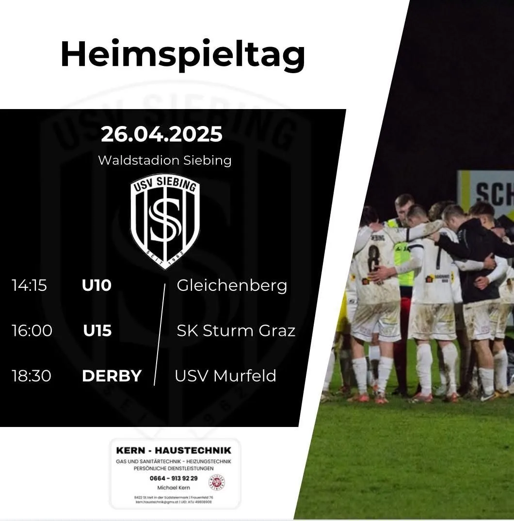 Heimspieltag-Poster vom 26. April 2025, Waldstadion Siebing. Der Zeitplan umfasst drei Spiele: U10 gegen Gleichenberg um 14:15 Uhr, U15 gegen SK Sturm Graz um 16:00 Uhr und ein Derby zwischen USV Murfeld und einem anderen Team um 18:30 Uhr. Das Bild zeigt Spieler, die auf einem Fußballfeld feiern.