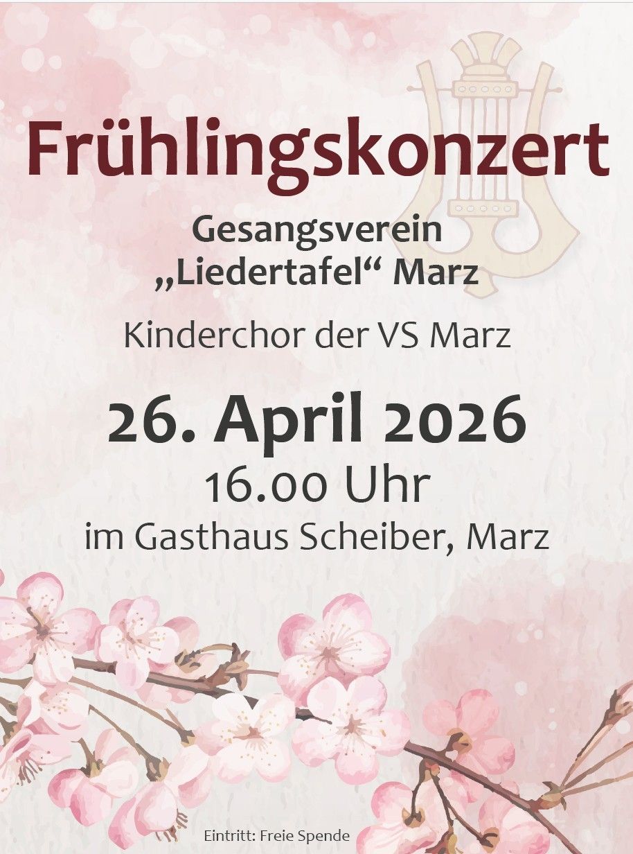 Plakat für ein Frühlingskonzert. Gesangsverein 'Liedertafel' und Kinderchor der VS Marz. Datum: 26. April 2026. Zeit: 16.00 Uhr. Ort: Gasthaus Scheiber, Marz.