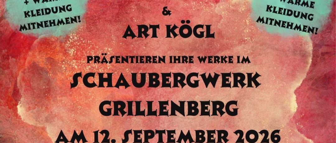 Plakat für eine Kunstausstellung mit Werken von Michael Kubik und Art Kogl. Die Veranstaltung trägt den Titel 'Bilder die in die Tiefe Gehen' und findet am 12. September 2026 von 14 bis 16 Uhr im Schaubergwerk Grillenberg statt. Warme Kleidung und Schuhe werden empfohlen.