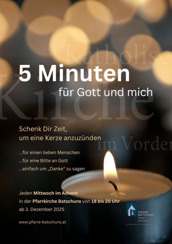 Eine Anzeige für '5 Minuten für Gott und mich' zeigt eine Kerze vor dunklem Hintergrund. Es ermutigt, eine Kerze für einen geliebten Menschen, ein Gebet oder Dankbarkeit anzuzünden. Die Veranstaltung findet jeden Mittwoch im Advent in der Pfarrkirche Batschuns von 18 bis 20 Uhr ab dem 3. Dezember 2025 statt.
