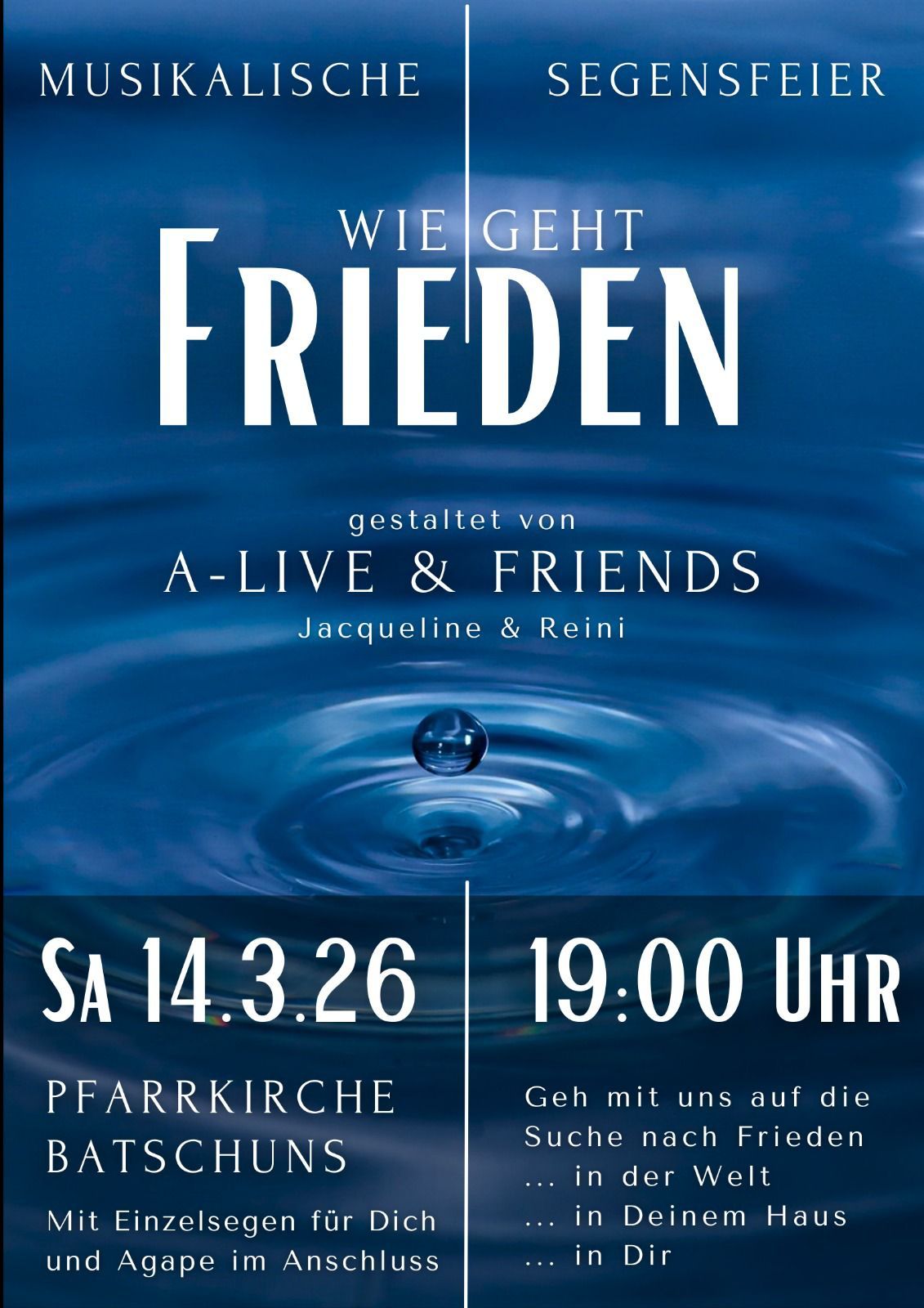 Werbeposter für eine Veranstaltung mit dem Titel 'Wie Geht Frieden' von A-Live & Friends. Datum: 14.03.2026, Zeit: 19:00 Uhr. Ort: Pfarrkirche. Mit Wassertropfen und blauem Wasserhintergrund.