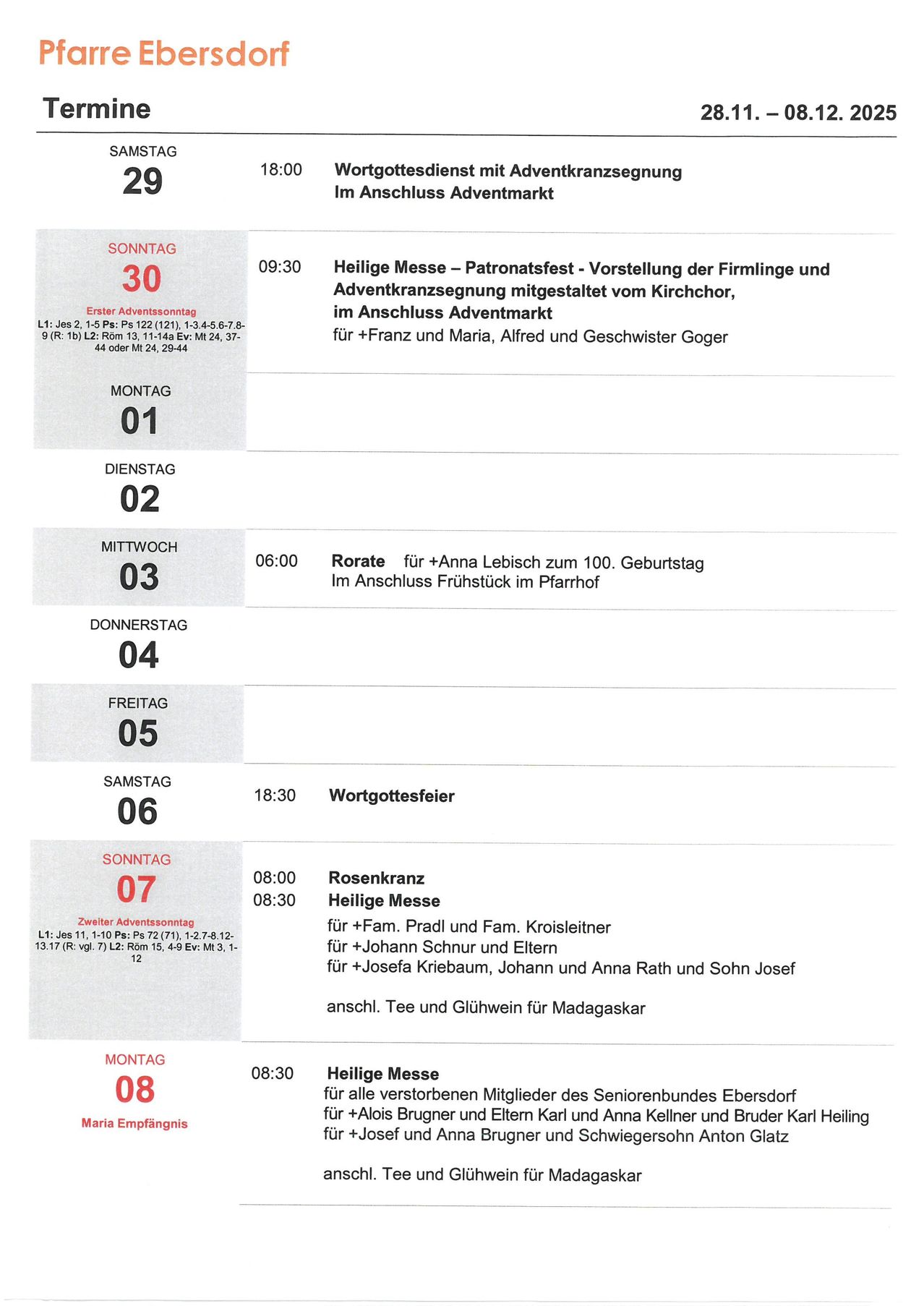 Wöchentlicher Zeitplan mit Daten, Uhrzeiten und Veranstaltungsbeschreibungen. Sonntag, 30.: Heilige Messe um 09:30. Montag, 1.: Keine Veranstaltungen. Dienstag, 2.: Rorate um 06:00. Mittwoch, 3.: Frühstück für Anna Lebisch zum 100. Geburtstag. Donnerstag, 4.: Keine Veranstaltungen. Freitag, 5.: Keine Veranstaltungen. Samstag, 6.: Wortgottesdienst um 18:30. Sonntag, 7.: Rosenkranz um 08:00 und Heilige Messe um 08:30. Montag, 8.: Heilige Messe um 08:30.