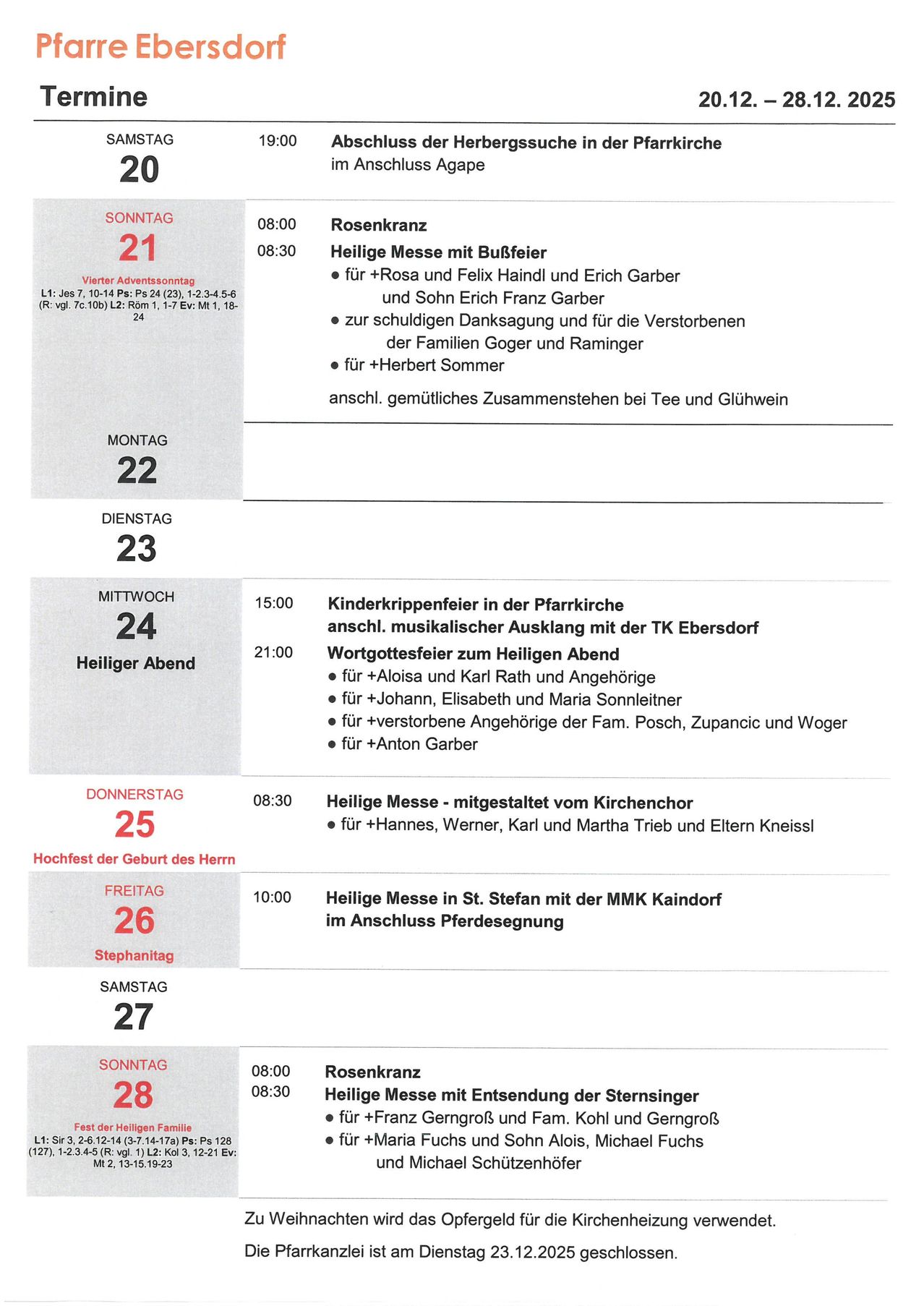 Ein Kirchenplan von Sonntag bis Samstag. Am Sonntag um 8:00 Uhr gibt es einen Rosenkranz. Um 8:30 Uhr gibt es eine Heilige Messe mit Buefeier. Am Montag um 10:00 Uhr gibt es eine Heilige Messe in St. Stefan mit dem MMK Kaindorf. Am Mittwoch um 15:00 Uhr gibt es eine Kinderkonfirmation in der Pfarrkirche.