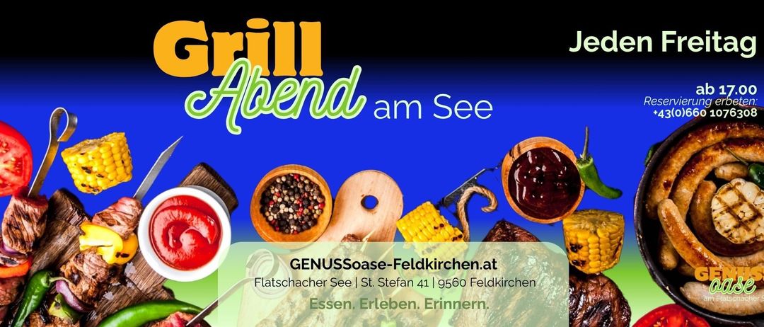Werbung für Grill Abend am See mit verschiedenen Speisen und Saucen. Die Websiteadresse ist GENUSSsoase-Feldkirchen.at, mit einer Kontaktadresse in Feldkirchen.