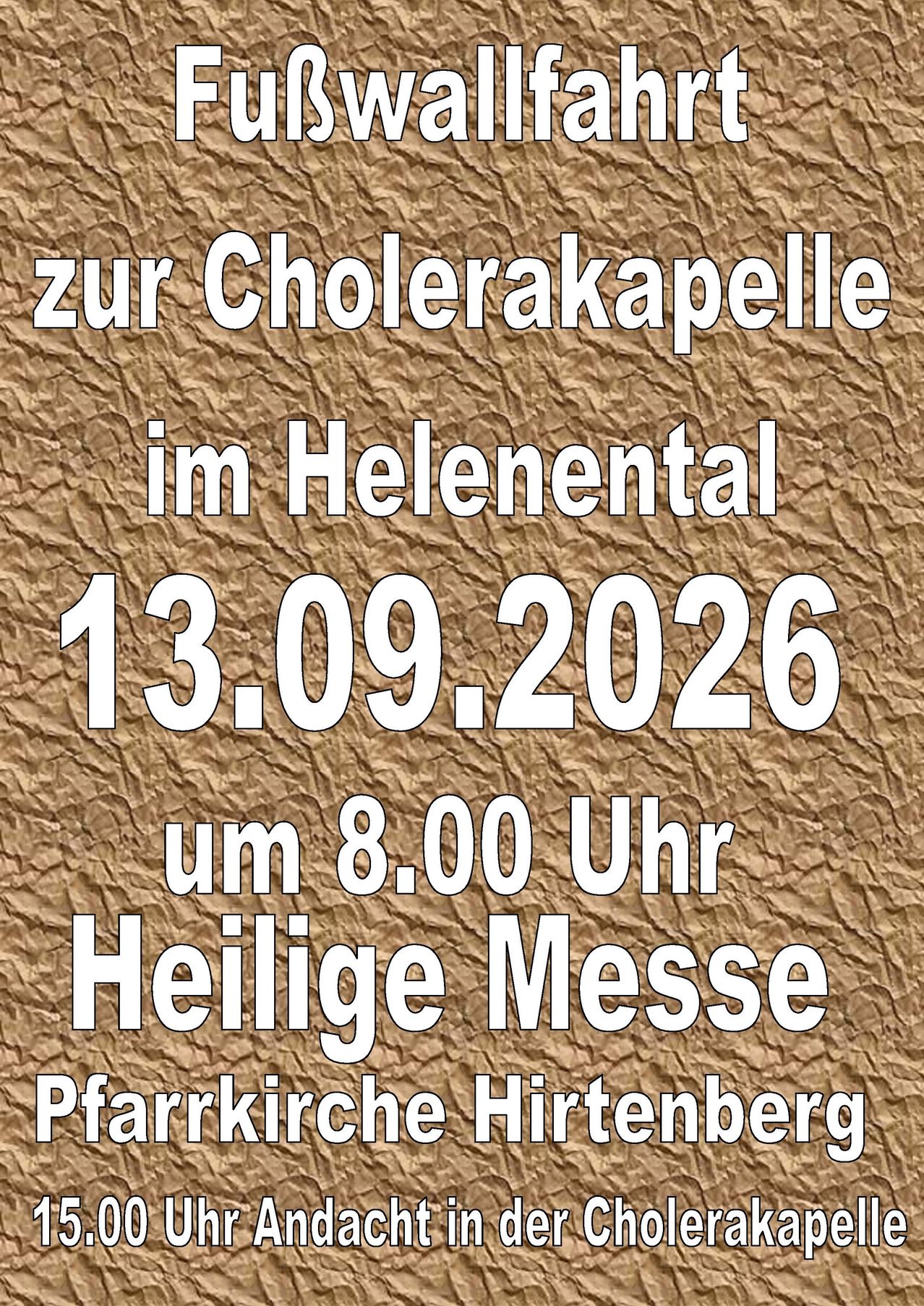 Ein brauner Papierhintergrund mit weißem Text, der 'zur Cholerakapelle im Helenental 13.09.2026 um 8.00 Uhr Heilige Messe Pfarrkirche Hirtenberg' lautet.