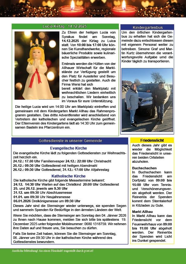 Der Lucia-Tag findet am 14.12.2025 zu Ehren der heiligen Lucia von Syrakus statt. Der Markt ist von 10:00 bis 17:00 Uhr geöffnet und verkauft handgefertigte Produkte sowie kulinarische Spezialitäten. Die Marktstände sind festlich geschmückt. Der Platz für Aussteller und Besucher ist verkehrsberuhigt. Der Kindergartenbus wurde von der Gemeinde organisiert, um Kinder täglich zu transportieren.