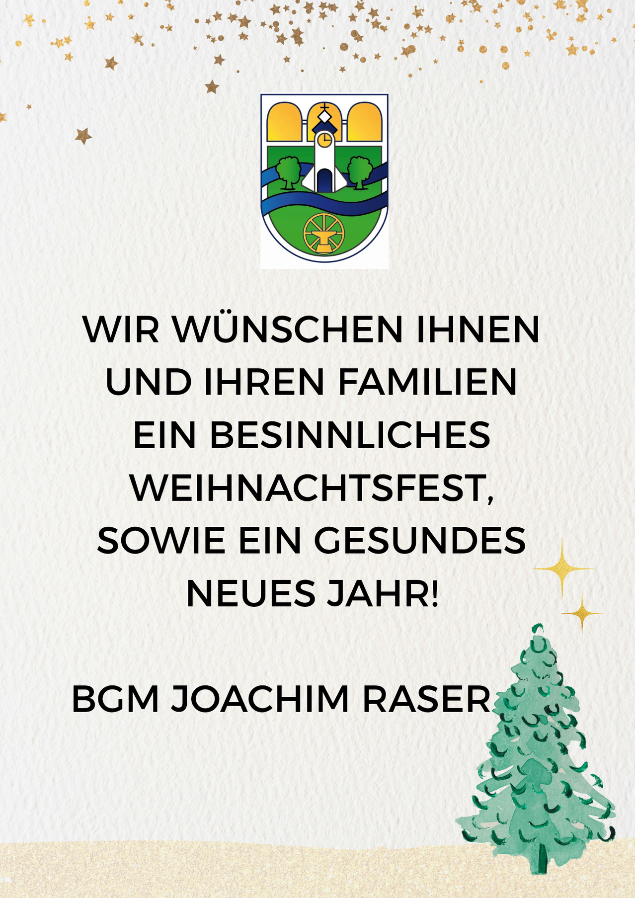 Eine Feiertagskarte mit dem Wappen einer Gemeinde, mit einer festlichen Botschaft von BGM Joachim Raser, die allen ein wunderbares Weihnachtsfest und ein gesundes neues Jahr wünscht.