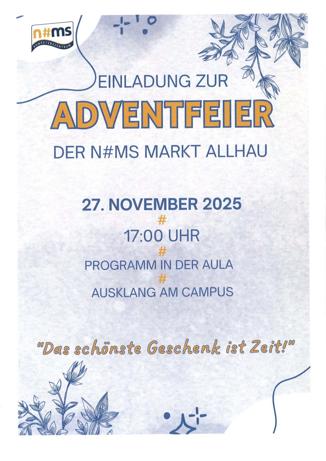 Einladung zur Adventfeier des MS-Markts Allhau am 27. November 2025 um 17:00 Uhr. Das Programm findet in der Aula statt, mit einer Aufführung im Freien auf dem Campus. Der Spruch lautet: 'Das schönste Geschenk ist Zeit!'