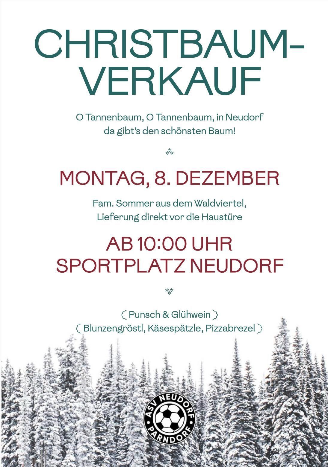 Ein Plakat bewirbt den Verkauf eines Weihnachtsbaums aus der Region Waldviertel. Er ist am 8. Dezember ab 10:00 Uhr auf dem Sportplatz in Neudorf erhältlich. Erfrischungen wie Punsch, Glühwein, Blunzengröstl, Käsespätzle und Pizza werden angeboten.