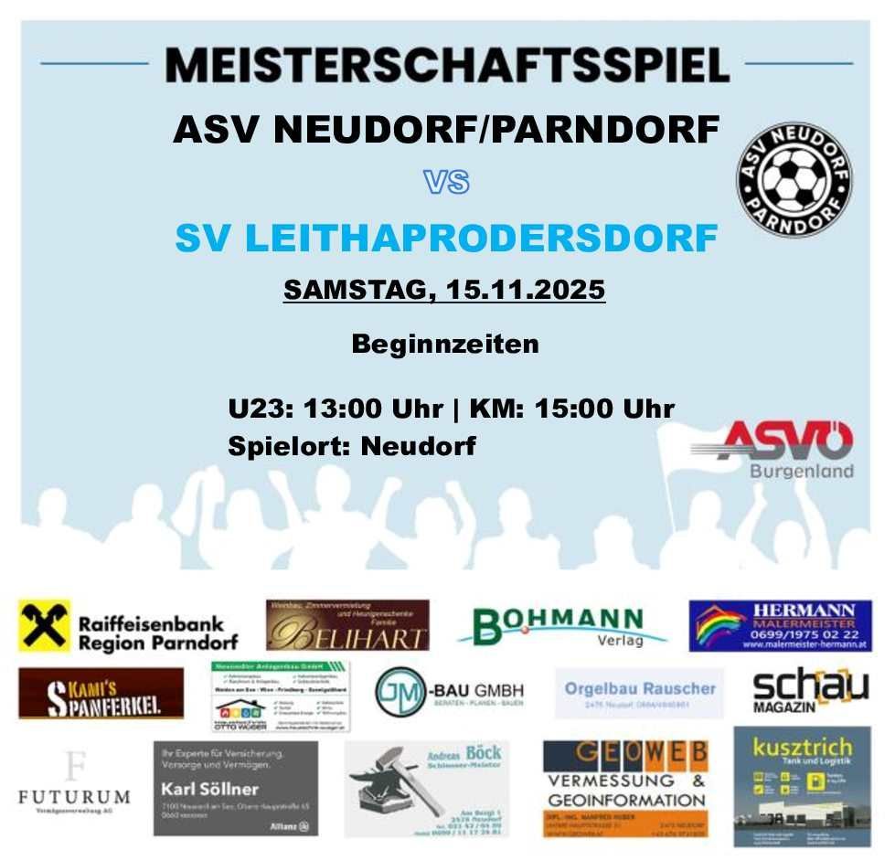 Poster for a soccer match between ASV Neudorf/Parndorf and SV Leithaprodersdorf on Saturday, November 15, 2025. The event features two matches: U23 at 1:00 PM and KM at 3:00 PM. The venue is Neudorf. Sponsors include Raiffeisenbank, Belihart, and others.