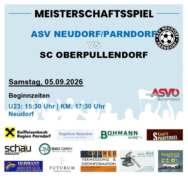 Plakat für ein Fußballspiel zwischen ASV Neudorf/Parndorf und SC Oberpullendorf am 5. September 2026. Das Spiel umfasst U23 und KM Kategorien mit spezifischen Startzeiten. Das Plakat zeigt auch Logos verschiedener Sponsoren und Partner.