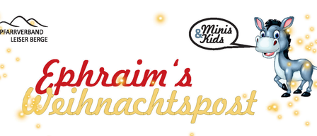 Ein Banner mit einem Esel und dem Text Ephraims Weihnachtspost. Der Esel spricht mit einer Sprechblase, die Minis und Kinder sagt. Der Hintergrund ist weiß mit gelben Sternen.