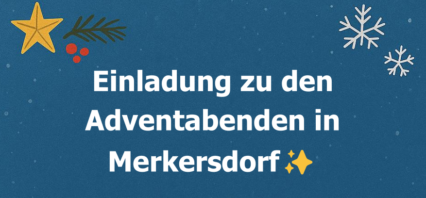 Ein blauer Hintergrund mit Schneeflocken und einem gelben Stern. Der Text lautet 'Einladung zu den Adventabenden in Merkersdorf'.